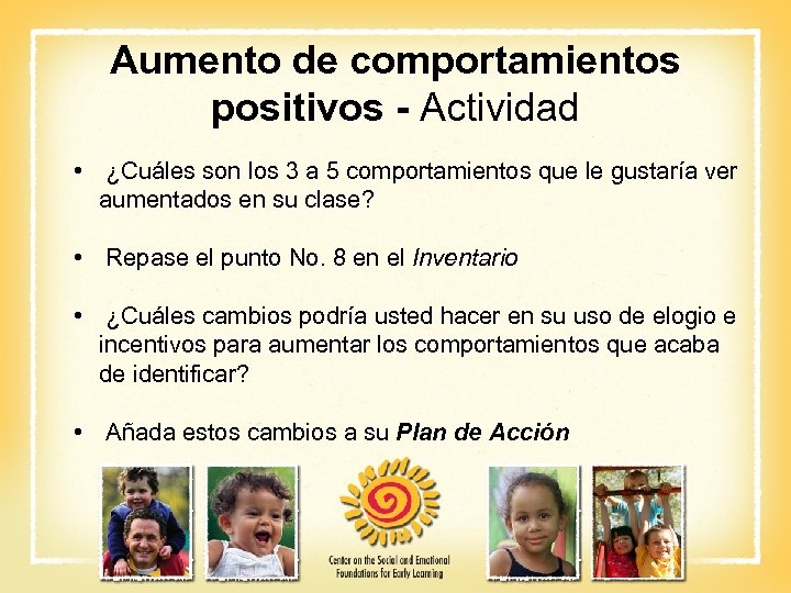 Aumento de comportamientos positivos - Actividad • ¿Cuáles son los 3 a 5 comportamientos