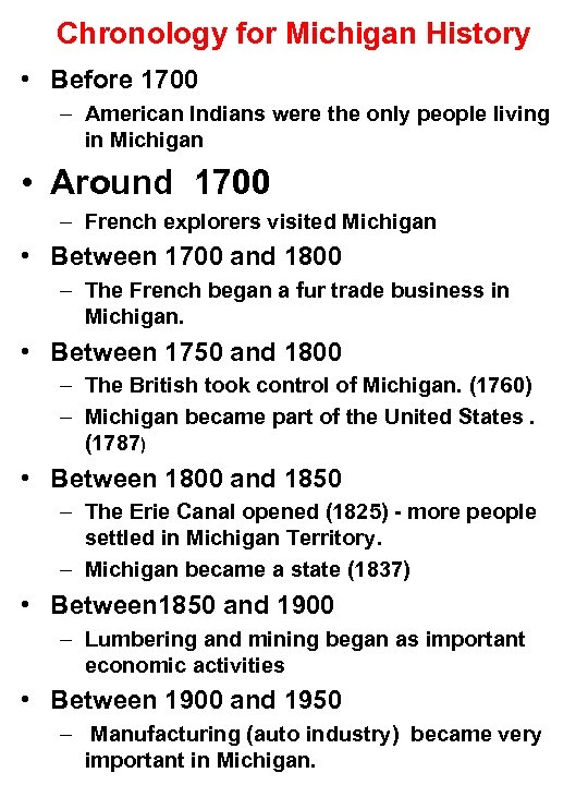 Chronology for Michigan History • Before 1700 – American Indians were the only people