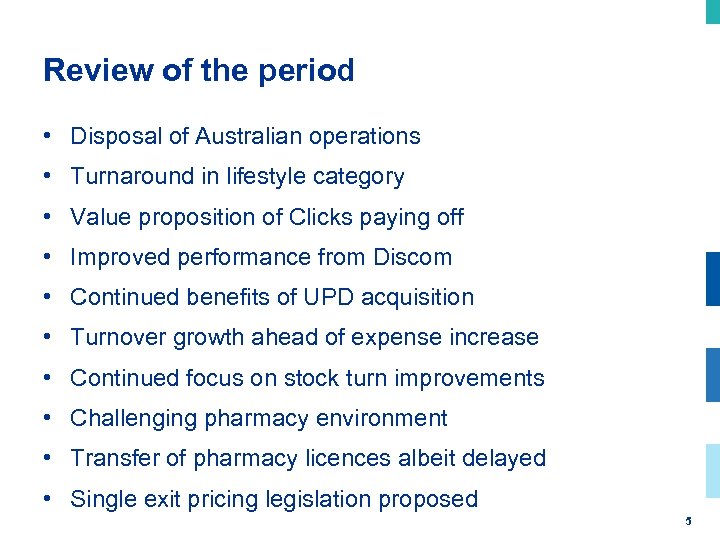 Review of the period • Disposal of Australian operations • Turnaround in lifestyle category