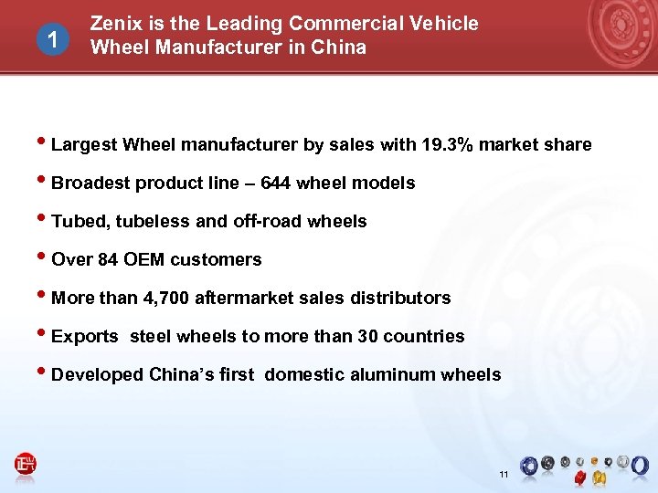 1 Zenix is the Leading Commercial Vehicle Wheel Manufacturer in China • Largest Wheel