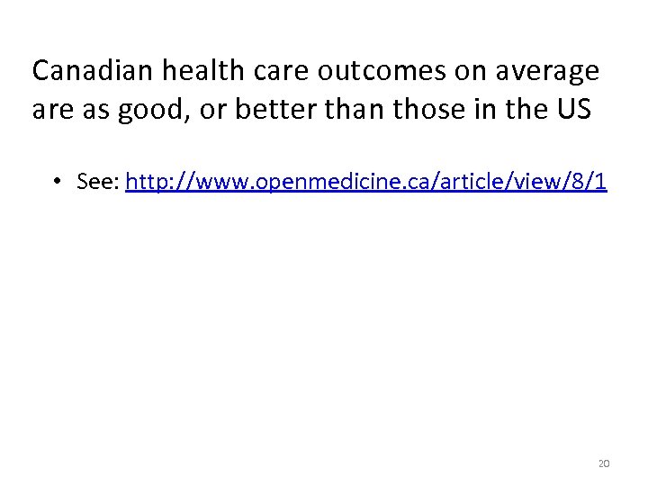 Canadian health care outcomes on average are as good, or better than those in