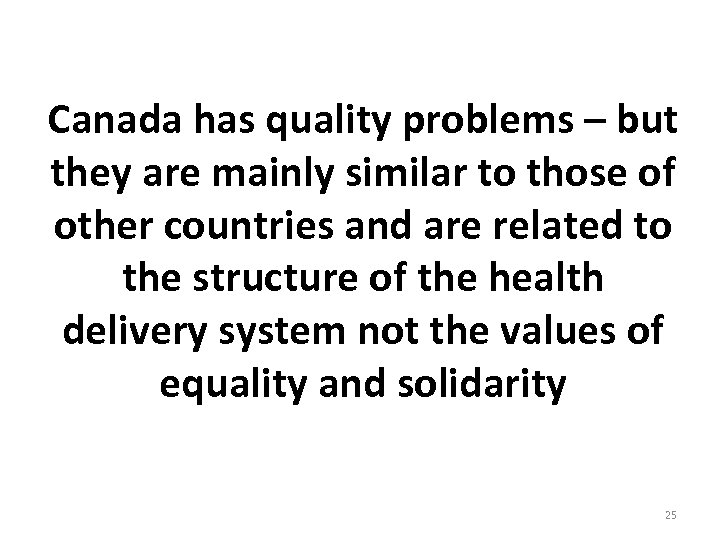 Canada has quality problems – but they are mainly similar to those of other