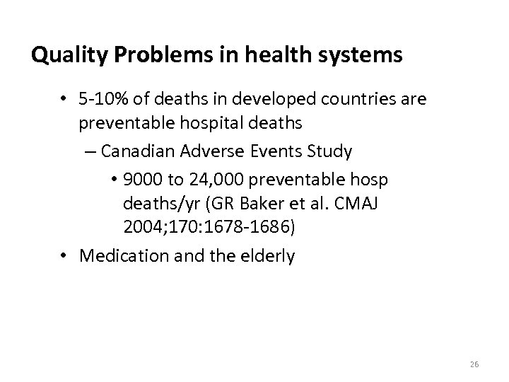 Quality Problems in health systems • 5 -10% of deaths in developed countries are