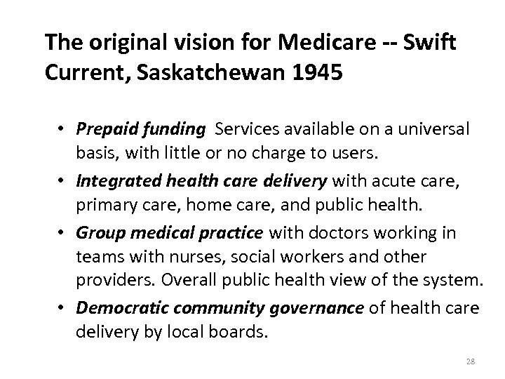 The original vision for Medicare -- Swift Current, Saskatchewan 1945 • Prepaid funding Services
