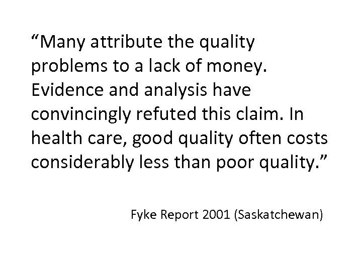 “Many attribute the quality problems to a lack of money. Evidence and analysis have