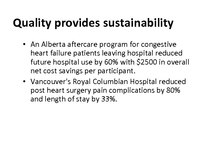 Quality provides sustainability • An Alberta aftercare program for congestive heart failure patients leaving
