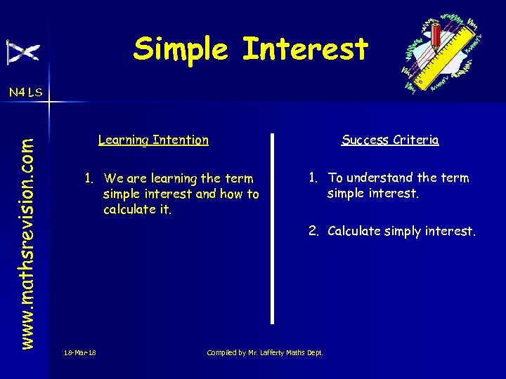 Simple Interest www. mathsrevision. com N 4 LS Learning Intention 1. We are learning