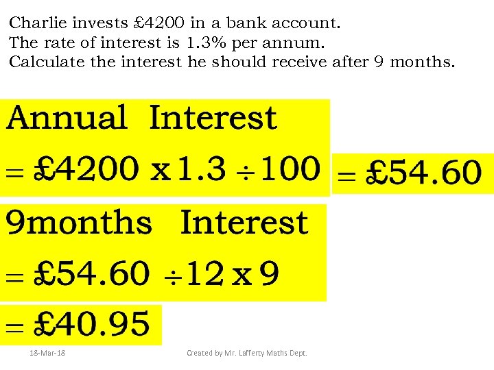 Charlie invests £ 4200 in a bank account. The rate of interest is 1.