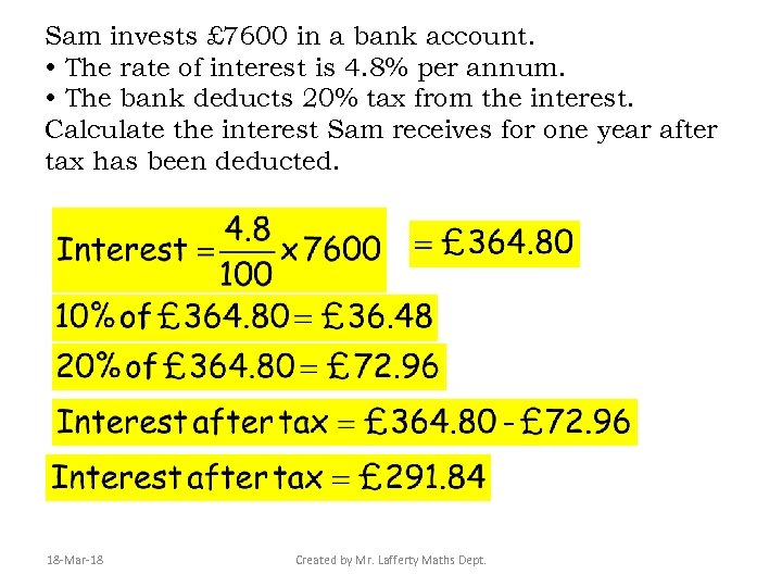 Sam invests £ 7600 in a bank account. • The rate of interest is
