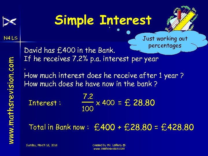 Simple Interest Just working out percentages www. mathsrevision. com N 4 LS David has