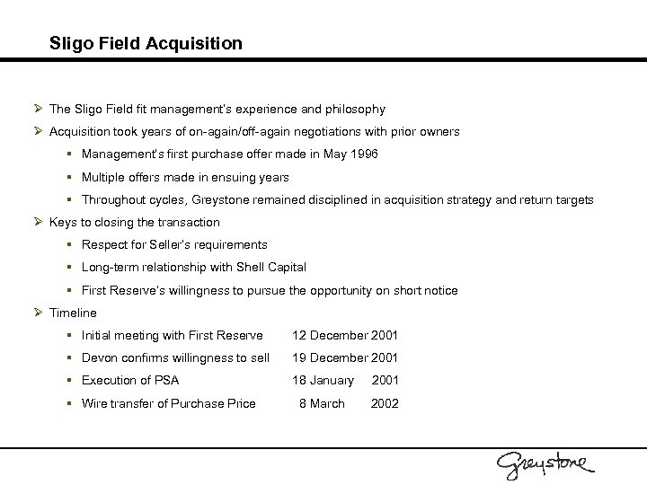 Sligo Field Acquisition Ø The Sligo Field fit management’s experience and philosophy Ø Acquisition