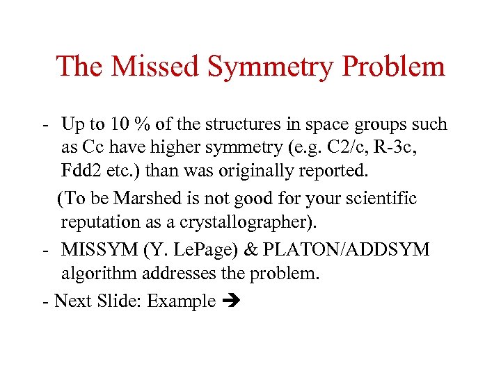The Missed Symmetry Problem - Up to 10 % of the structures in space