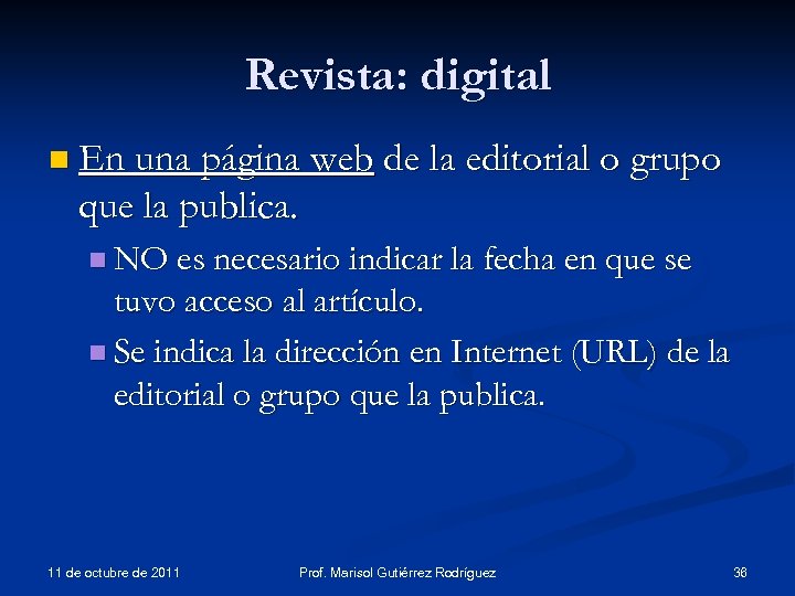 Revista: digital n En una página web de la editorial o grupo que la