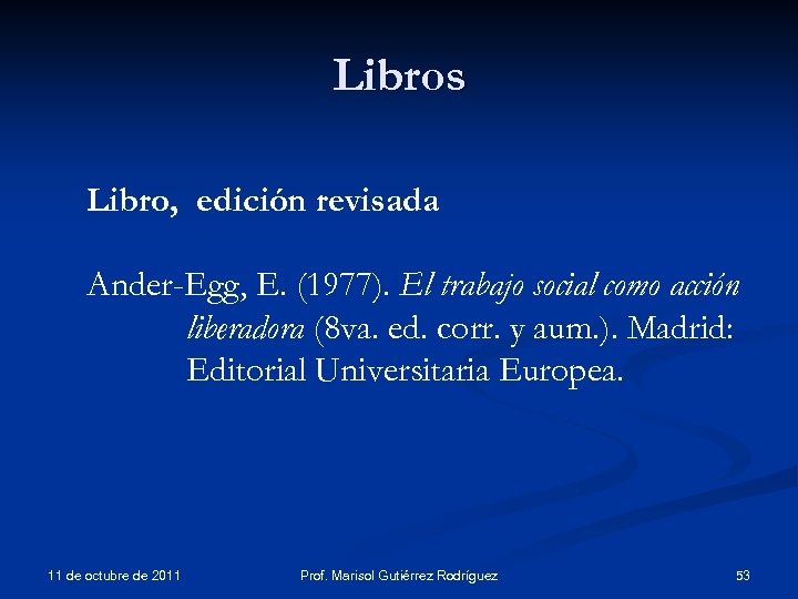 Libros Libro, edición revisada Ander-Egg, E. (1977). El trabajo social como acción liberadora (8