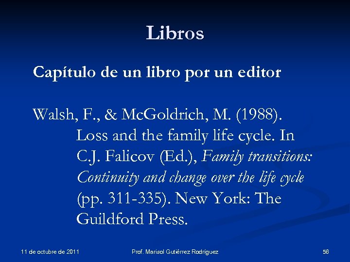 Libros Capítulo de un libro por un editor Walsh, F. , & Mc. Goldrich,