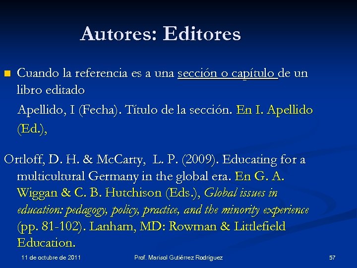 Autores: Editores n Cuando la referencia es a una sección o capítulo de un