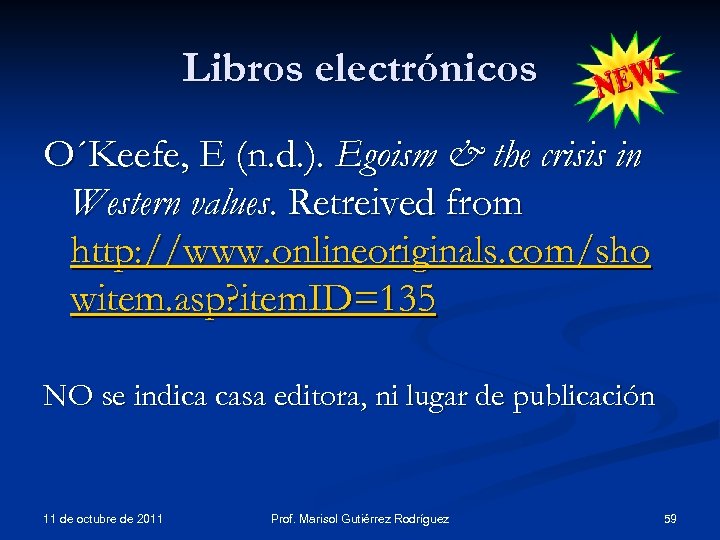 Libros electrónicos O´Keefe, E (n. d. ). Egoism & the crisis in Western values.