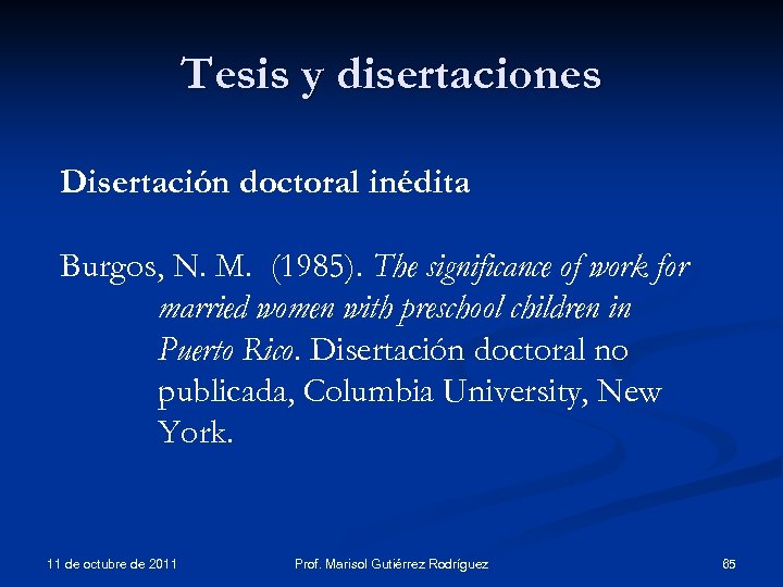 Tesis y disertaciones Disertación doctoral inédita Burgos, N. M. (1985). The significance of work