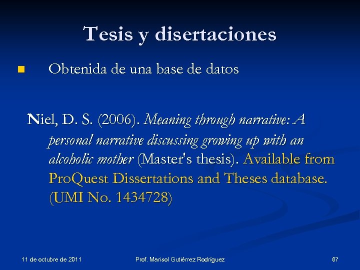 Tesis y disertaciones n Obtenida de una base de datos Niel, D. S. (2006).