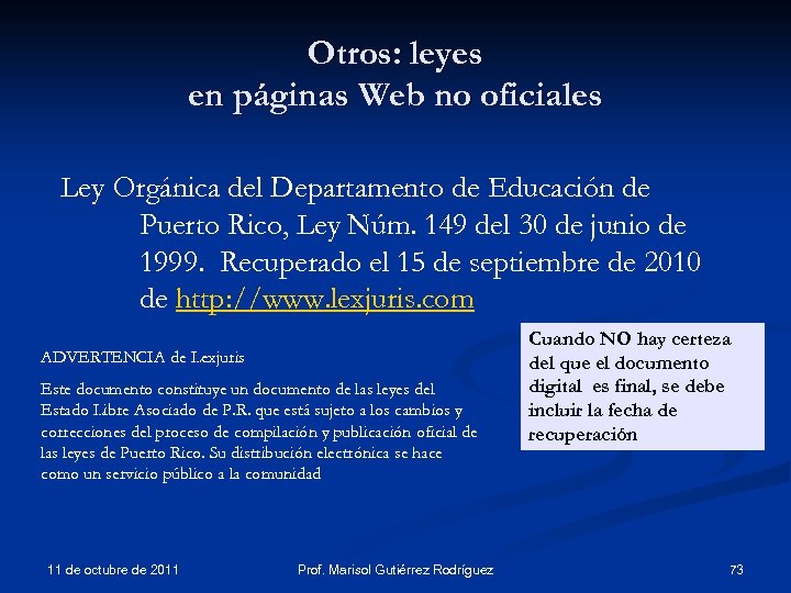 Otros: leyes en páginas Web no oficiales Ley Orgánica del Departamento de Educación de