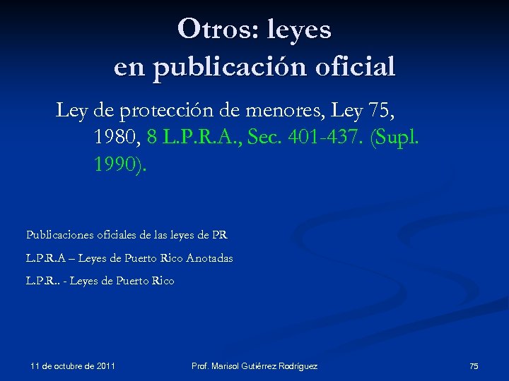 Otros: leyes en publicación oficial Ley de protección de menores, Ley 75, 1980, 8