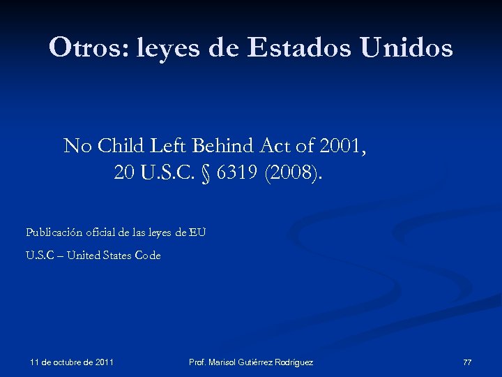 Otros: leyes de Estados Unidos No Child Left Behind Act of 2001, 20 U.