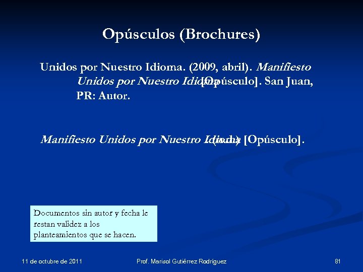 Opúsculos (Brochures) Unidos por Nuestro Idioma. (2009, abril). Manifiesto Unidos por Nuestro Idioma. [Opúsculo].