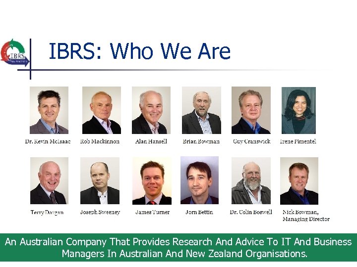 IBRS: Who We Are An Australian Company That Provides Research And Advice To IT