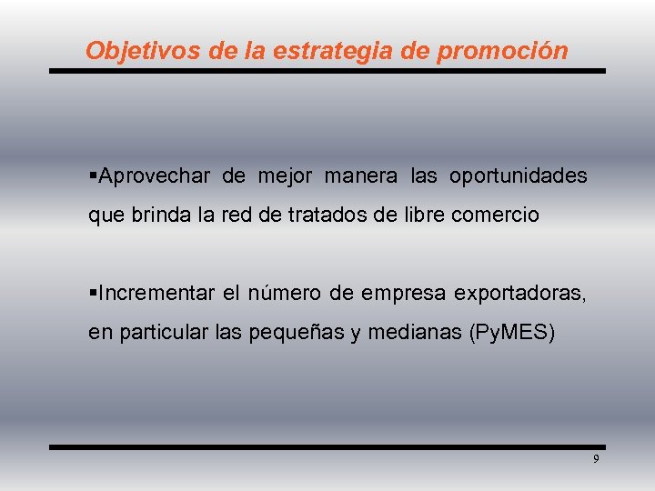 Objetivos de la estrategia de promoción §Aprovechar de mejor manera las oportunidades que brinda