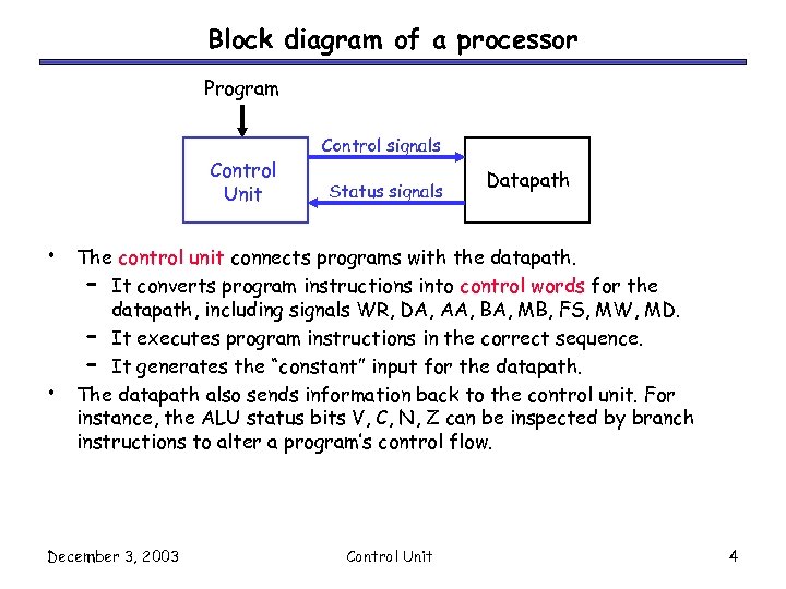 Block diagram of a processor Program Control Unit • • Control signals Status signals