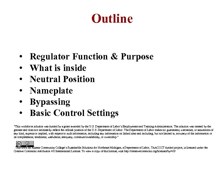 Outline • • • Regulator Function & Purpose What is inside Neutral Position Nameplate