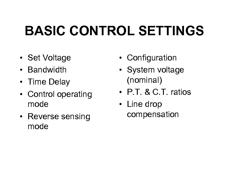 BASIC CONTROL SETTINGS • • Set Voltage Bandwidth Time Delay Control operating mode •