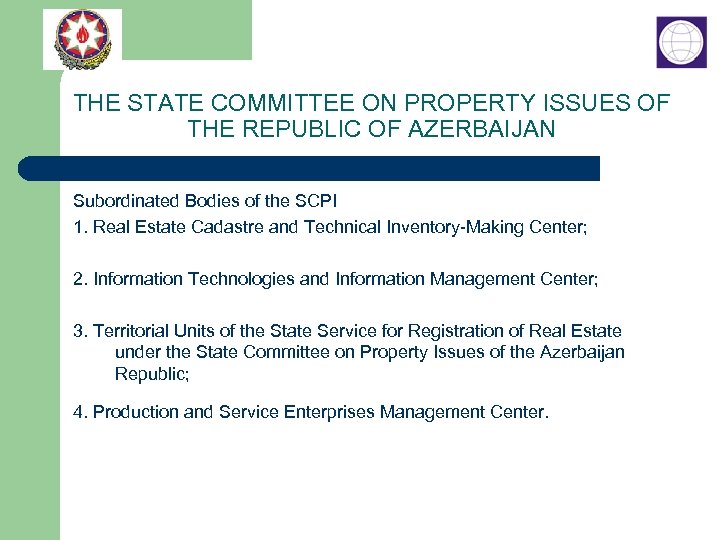 THE STATE COMMITTEE ON PROPERTY ISSUES OF THE REPUBLIC OF AZERBAIJAN Subordinated Bodies of