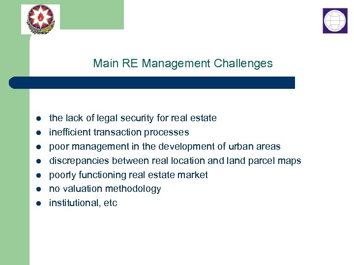 Main RE Management Challenges l l l l the lack of legal security for