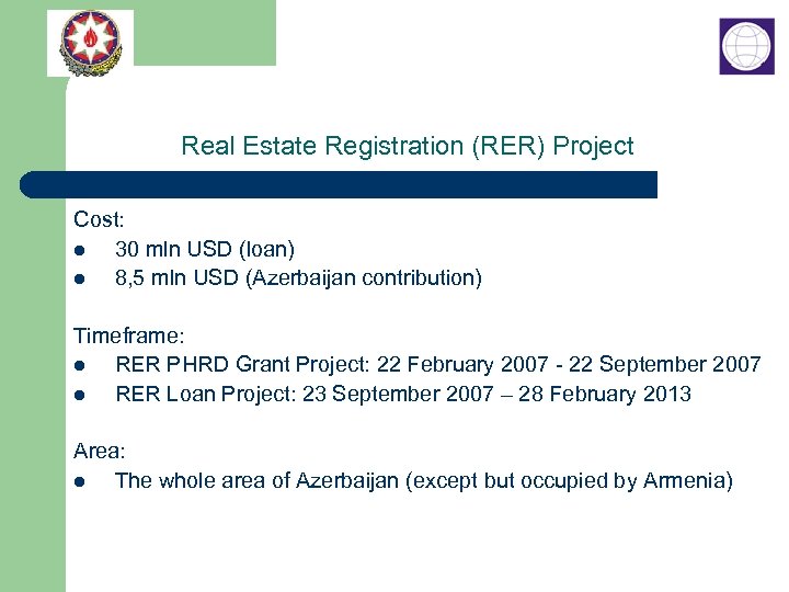 Real Estate Registration (RER) Project Cost: l 30 mln USD (loan) l 8, 5