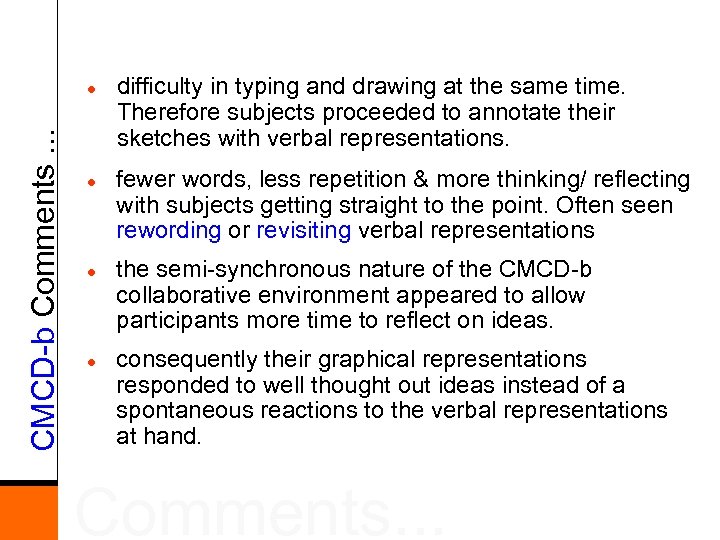 CMCD-b Comments. . . l l difficulty in typing and drawing at the same