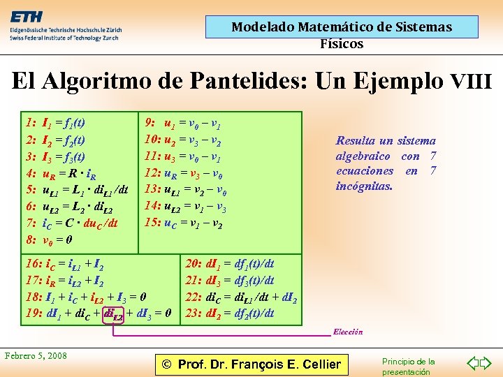 Modelado Matemático de Sistemas Físicos El Algoritmo de Pantelides: Un Ejemplo VIII 1: 2: