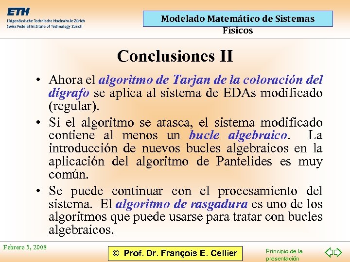 Modelado Matemático de Sistemas Físicos Conclusiones II • Ahora el algoritmo de Tarjan de