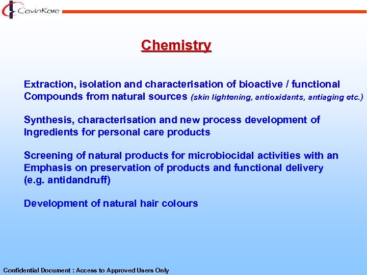 Chemistry Extraction, isolation and characterisation of bioactive / functional Compounds from natural sources (skin