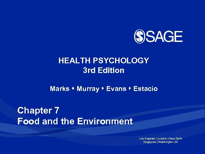HEALTH PSYCHOLOGY 3 rd Edition Marks Murray Evans Estacio Chapter 7 Food and the