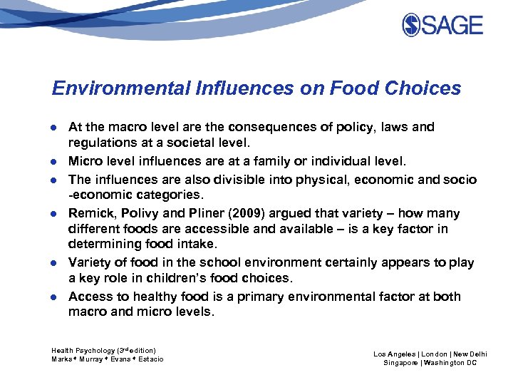 Environmental Influences on Food Choices ● At the macro level are the consequences of