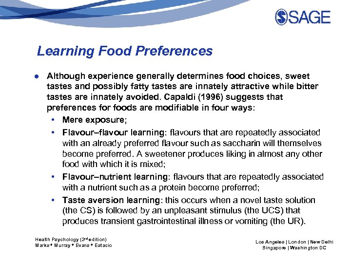 Learning Food Preferences ● Although experience generally determines food choices, sweet tastes and possibly