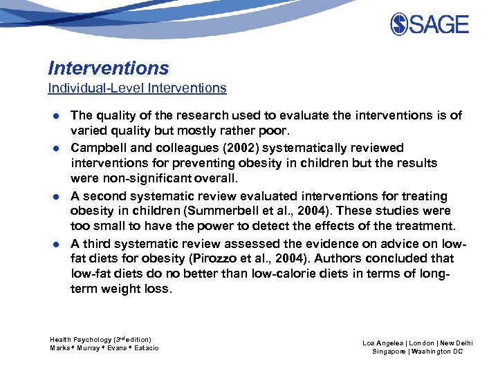 Interventions Individual-Level Interventions ● The quality of the research used to evaluate the interventions