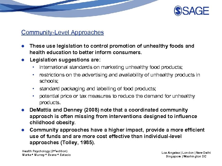 Community-Level Approaches ● These use legislation to control promotion of unhealthy foods and health