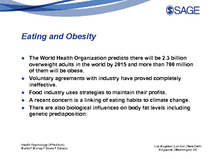 Eating and Obesity ● The World Health Organization predicts there will be 2. 3