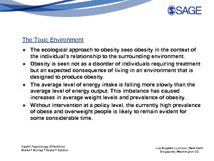 The Toxic Environment ● The ecological approach to obesity sees obesity in the context