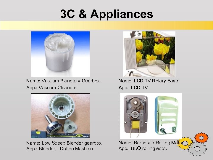 3 C & Appliances Name: Vacuum Planetary Gearbox App. : Vacuum Cleaners Name: LCD