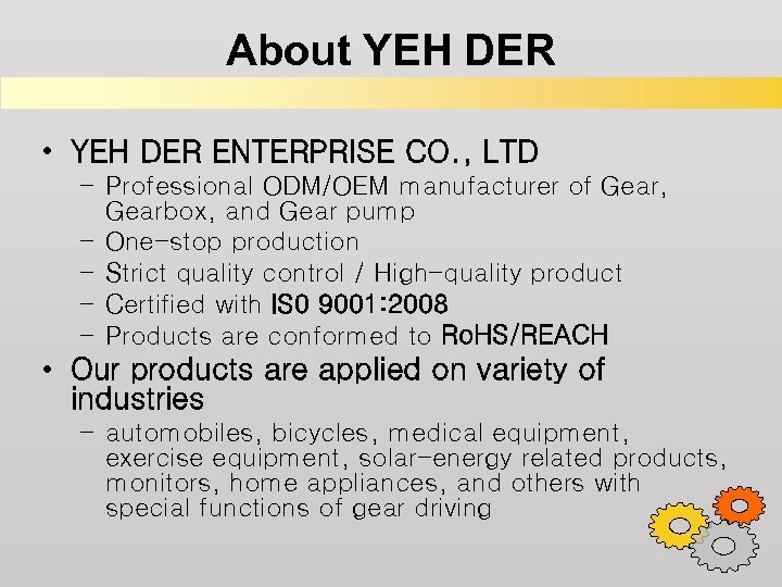 About YEH DER • YEH DER ENTERPRISE CO. , LTD – Professional ODM/OEM manufacturer