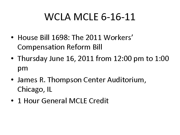 WCLA MCLE 6 -16 -11 • House Bill 1698: The 2011 Workers’ Compensation Reform