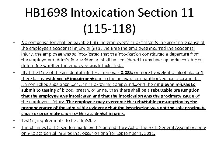 HB 1698 Intoxication Section 11 (115 -118) • • No compensation shall be payable
